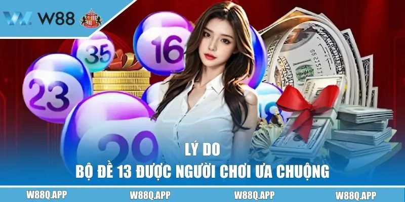Lý do bộ số 13 được người chơi ưa chuộng
