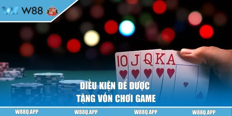 Điều kiện để được tặng vốn chơi game