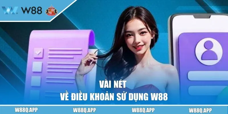 Vài nét về điều khoản sử dụng W88