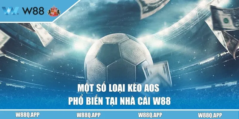 Nắm chắc về những loại hình phổ biến nhất tại W88