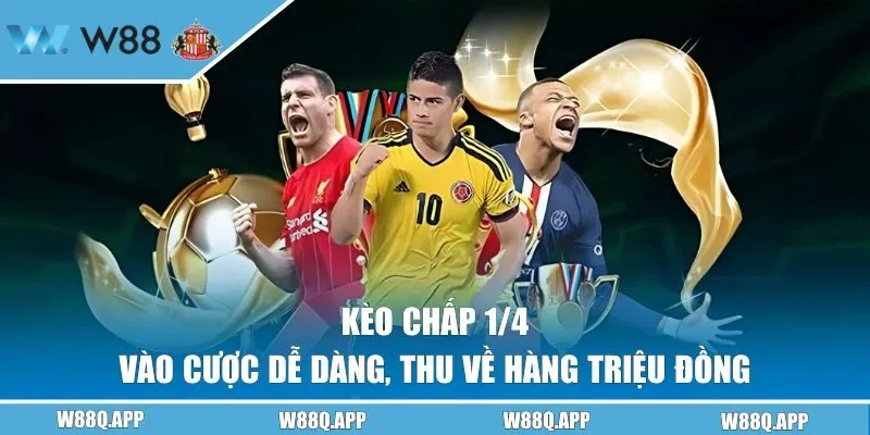 Kèo Chấp 1/4 - Vào Cược Dễ Dàng, Thu Về Hàng Triệu Đồng