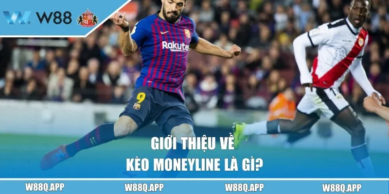 Giới thiệu kèo Moneyline