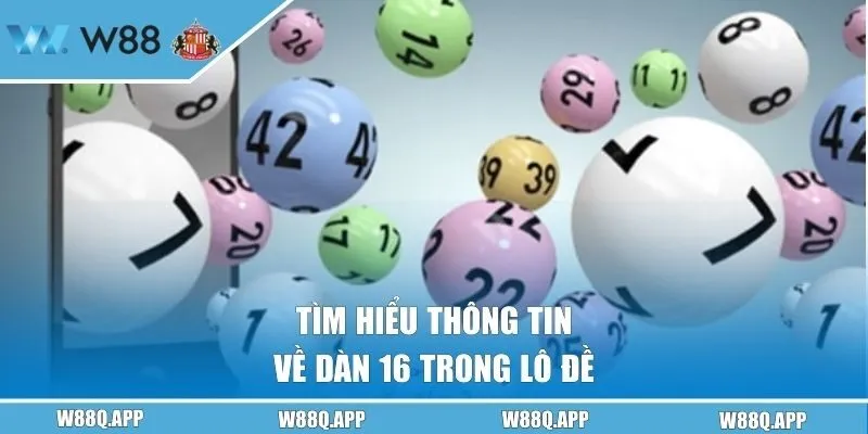 Tìm hiểu thông tin về dàn 16 trong lô đề