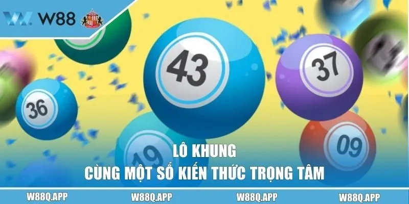 Lô khung cùng một số kiến thức trọng tâm