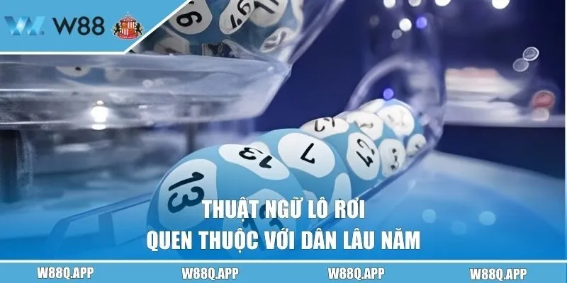 Thuật ngữ lô rơi quen thuộc với dân lâu năm