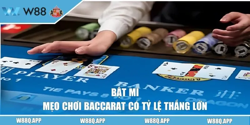 Bật mí tips đánh baccarat có tỷ lệ thắng lớn