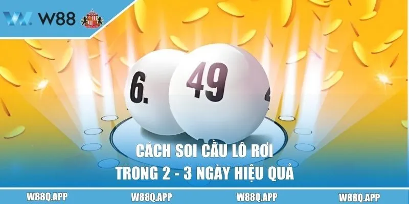 Cách soi cầu lô rơi trong 2 - 3 ngày hiệu quả