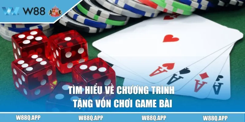 Tìm hiểu về chương trình tặng vốn chơi game bài