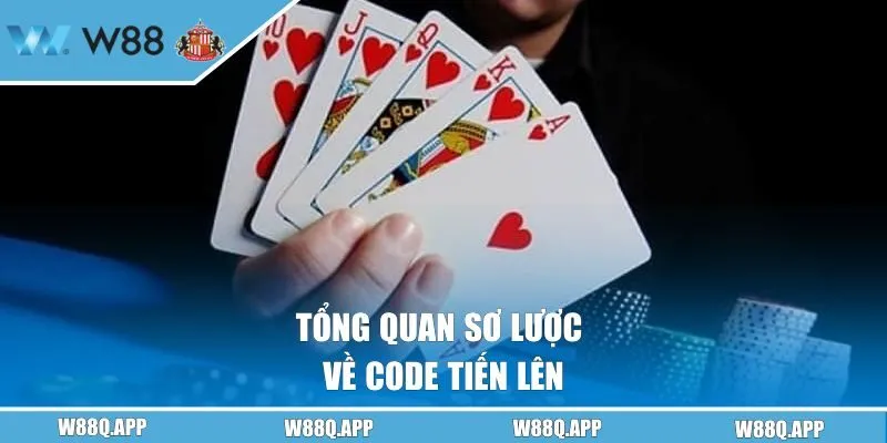 Tổng quan sơ lược về Code Tiến Lên